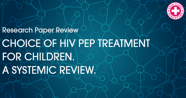 A systemic review for choice of HIV PEP treatment on Children with HIV exposure