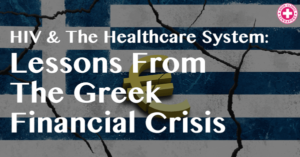 HIV & the health care system: Lessons from the Greek crisis