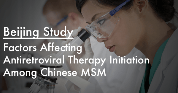 Factors Affecting Antiretroviral Therapy Initiation among Chinese Men Having Sex with Men
