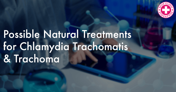 Possible Natural Treaments for Chlamydia Trachomatis and Trachoma