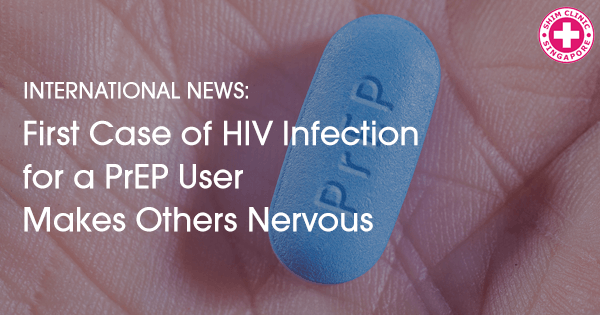 First Case of HIV Infection for a PrEP User Makes Others Nervous