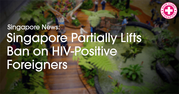 Singapore Partially Lifts Ban on HIV-Positive Foreigners