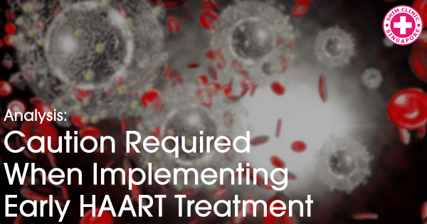 Caution Required when Implementing Early HAART Treatment