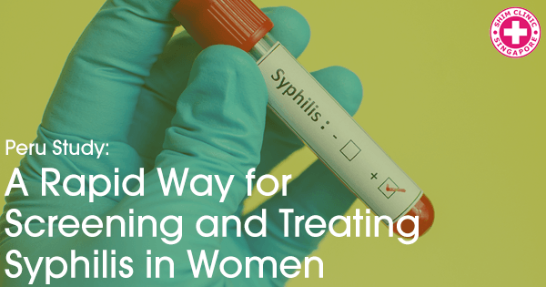 A Rapid Way for Screening and Treating Syphilis in Women