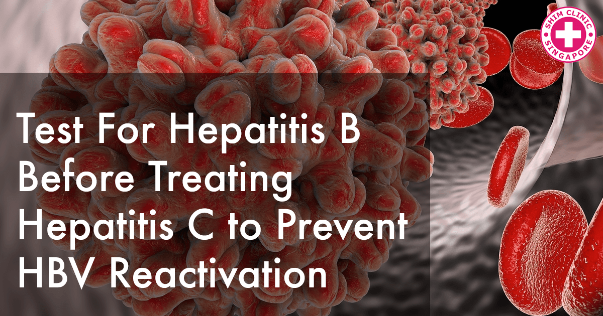 Test For Hepatitis B Before Treating Hepatitis C to Prevent HBV Reactivation