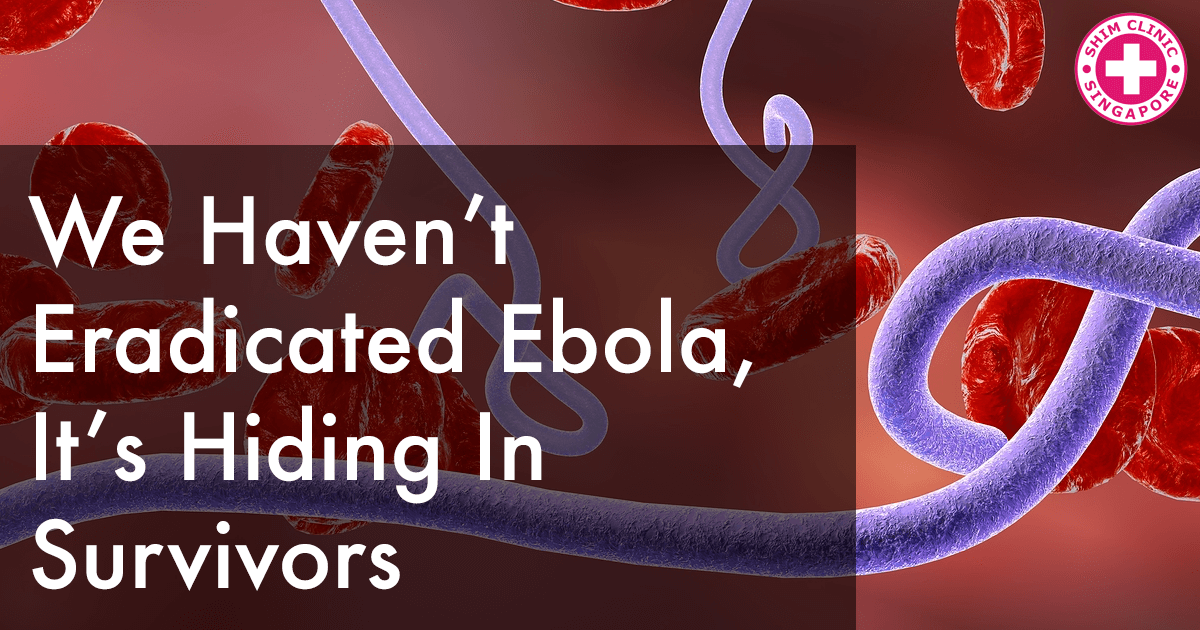 We Haven’t Eradicated Ebola, It’s Hiding in Survivors