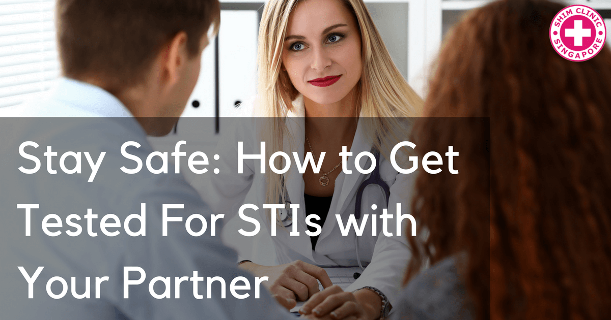 Stay Safe: How to Get Tested For STIs with Your Partner