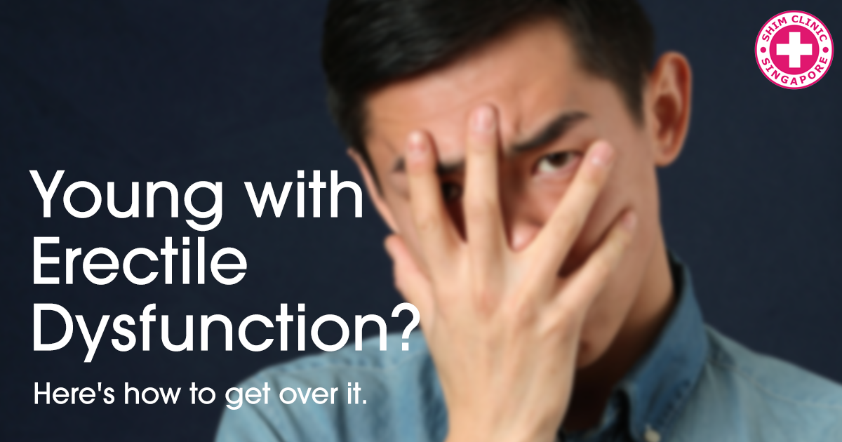 Young with Erectile Dysfunction? Here’s how to get over it.