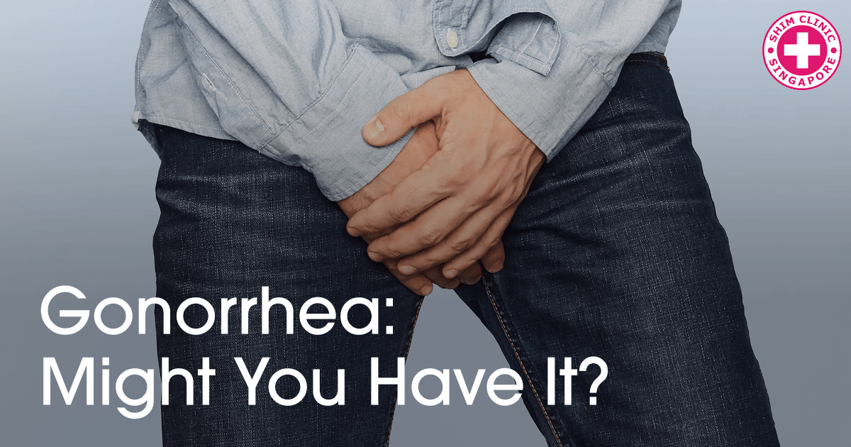 Gonorrhea: Might You Have It?