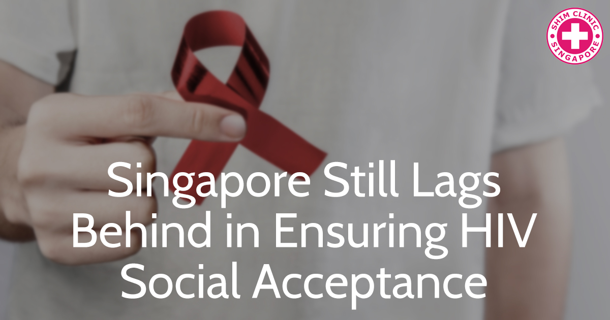 Singapore Still Lags behind in Ensuring HIV Social Acceptance