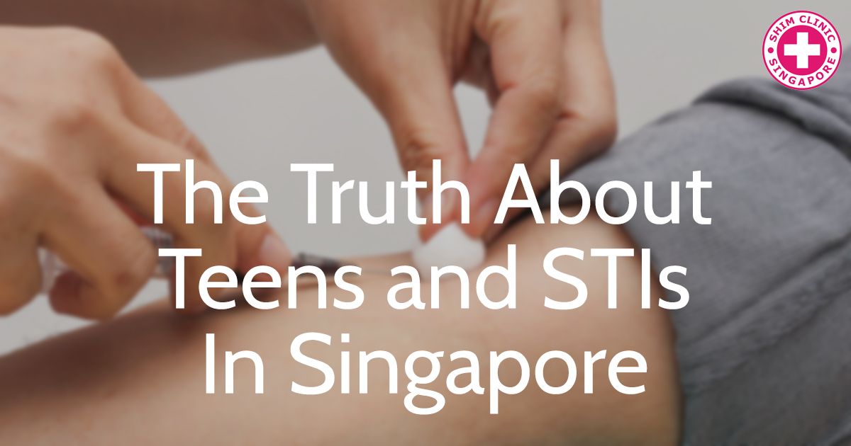 The Truth about Teens and STIs in Singapore