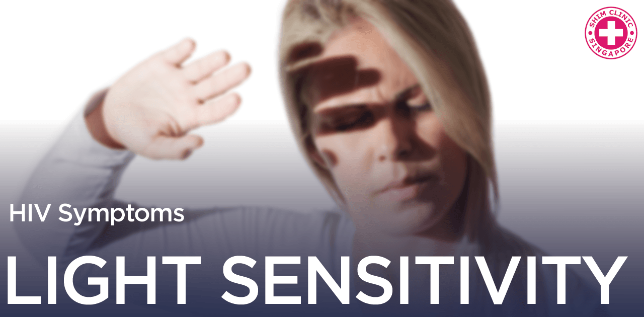 HIV Symptoms Light Sensitivity Singapore