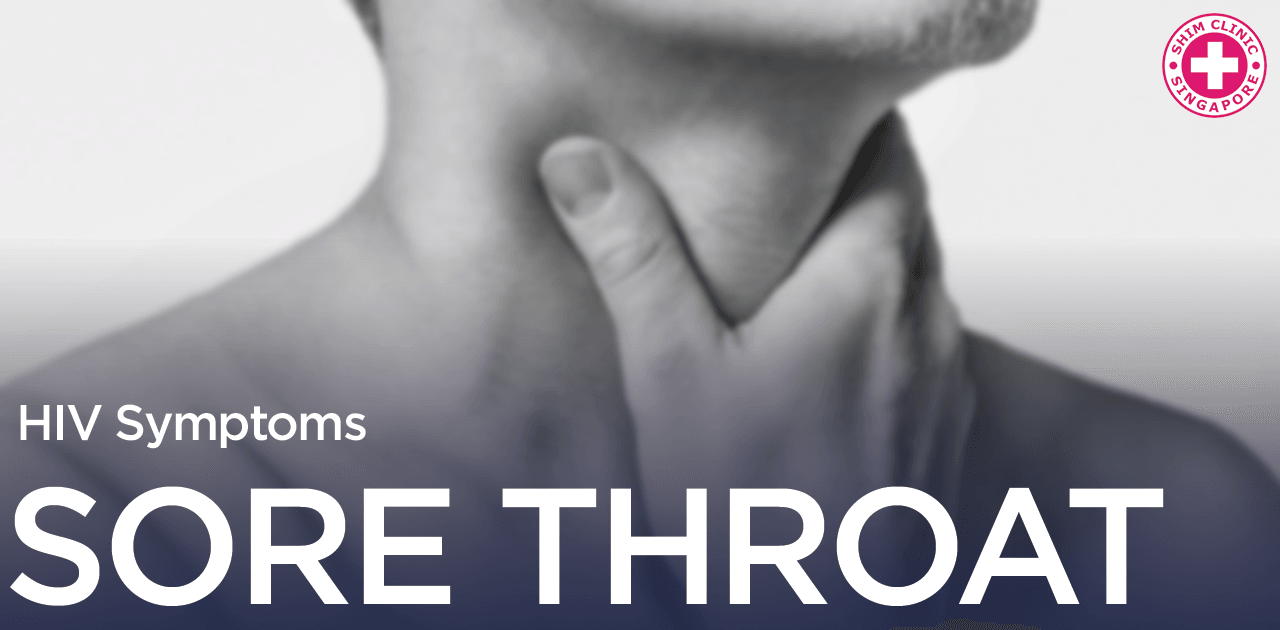 HIV Symptoms Sore Throat Singapore